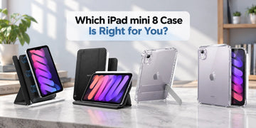 how to choose the right ipad mini 8 case