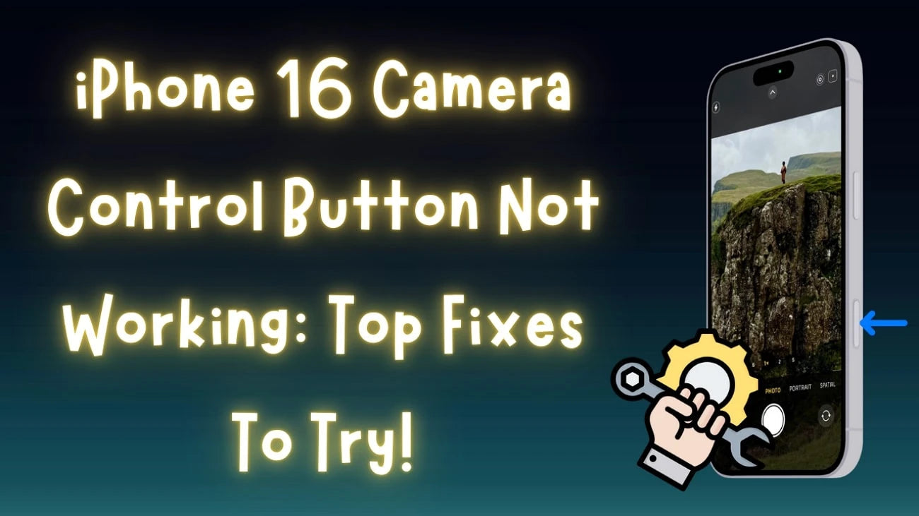 7 Fixes for the iPhone 16 Camera Control Button Not Working (You Won’t